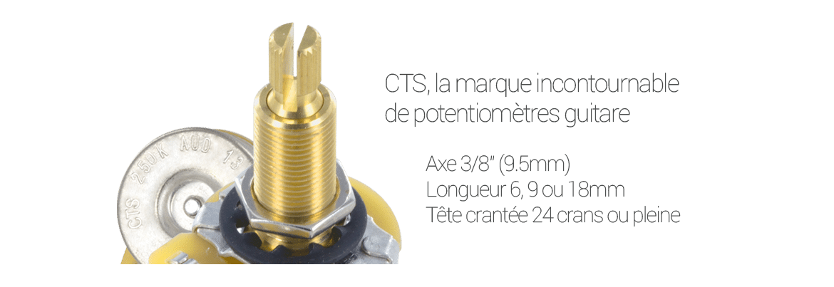 Potentiomètres guitare CTS